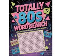Totally 80s Word Search: Large Print Fun with Fashion, Pop Culture, and Happy Memories: Word Challenges on Birthday Treats, Movie Stars, Summer Vacations, and Sports Legends