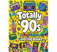 Totally ’90s: A Cozy Culture Coloring Book