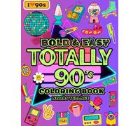 Totally 90s Coloring Book: A Nostalgic Retro Throwback for Adults & Kids