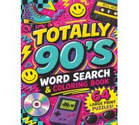 Totally 90s Word Search and Coloring Book: 64 Large Print Puzzles and Retro Coloring Pages | Nostalgic 90s Activities for Adults and Teens | Relaxing Brain Games and Creative Fun