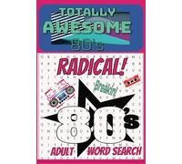 Totally Awesome 80's Word Search Puzzle Book: Word Searches with Easy to Read Print about 80s pop culture, music, movies and more, 6x9 inches, 110 ... holidays and free timesfor vacations,