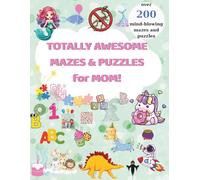 Totally Awesome Mazes & Puzzles for Moms: Mother’s Day Activity Book for Kids | A Fun Gift from Daughter or Son with Mazes, Coloring, Word Games & Brain Teasers (Ages 5-9)