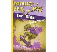Totally Epic Jokes for Kids: Take Two: Back by Ridiculous Demand - and Twice as Funny!