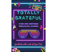 Totally Grateful: A Rad 80's Inspired Gratitude Journal