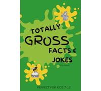Totally Gross Facts & Jokes