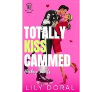 Totally Kiss Cammed: A Valentine's Day Hockey Rom-Com