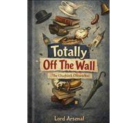 Totally Off The Wall: The Chadwick Chronicles