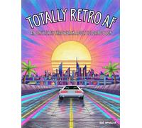 Totally Retro AF: An Unfiltered Throwback Adult Coloring Book Cover