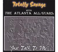 Totally Savage - Just Talk To Me