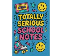Totally Serious School Notes - Retro Neon Lined Journal | Fun 90’s Aesthetic Notebook for Students: Colorful lined notebook with cassette tapes, ... - perfect for school notes and journaling.