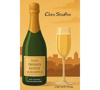 Tote trinken keinen Schampus - Eine Berliner Kriminalkomödie