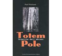 Totem Pole. Risalita dall'abisso