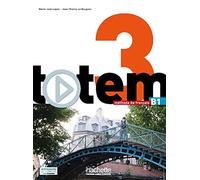 Totem. Vol. III. Livre De L'Eleve. Con Dvd-Rom [Lingua francese]: Méthode de français