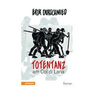 Totentanz am Col di Lana: Schlacht um den Blutberg der Dolomiten [Lingua tedesca]