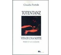 Totentanz. Vita di una notte. Diario di una badante