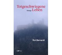 Totgeschwiegene Leben - Bernardi Rut
