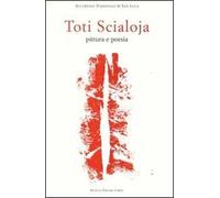 Toti Scialoja. Pittura e poesia. Opere su carta. Catalogo della mostra (Roma, 26 novembre 2004-8 gennaio 2005)