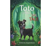 Toto-A Dog's Tale: The True Hero of Oz