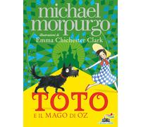 Toto e il Mago di Oz - Morpurgo Michael