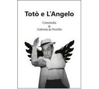 Totò e l’angelo - Gabriela De Portillo, 2014, Youcanprint
