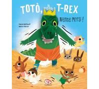 Totò, il piccolo t-rex. Niente morsi! Ediz. a colori