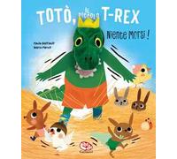 Totò, il piccolo t-rex. Niente morsi! Ediz. a colori