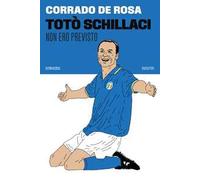 Totò Schillaci. Non ero previsto