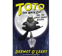 Toto the ninja cat and the great snake escape: Book 1
