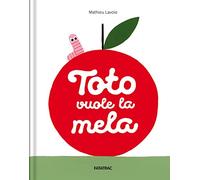 Toto vuole la mela. Ediz. a colori