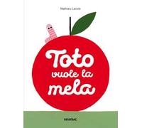 Toto vuole la mela. Ediz. a colori