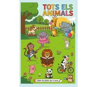 Tots els animals: Llibre de pintar per a nens
