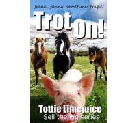 Tottie Limejuice Trot On (Tascabile) Sell the Pig