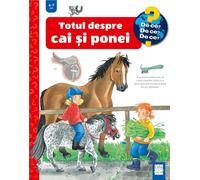 Totul despre cai si ponei - Andrea Erne, De ce? De ce? De ce?, Editie in limba romana