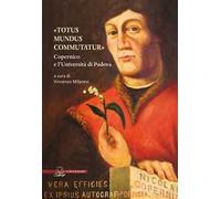 «Totus mundus commutatur». Copernico e l'Università di Padova