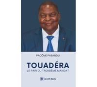 Touadéra: Le pari du troisième mandat