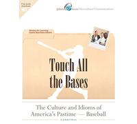 Touch All the Bases: The Culture and Idioms of America's Pastime - Baseball: Stories for Learning Useful Business Idioms: Volume 3