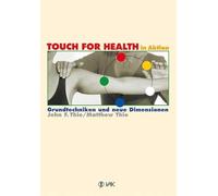 John F. Thie Matthew Th TOUCH FOR HEALTH in Aktion: Grundtechniken u (Tascabile)