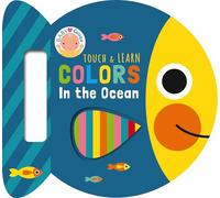 Touch & Learn Colors in the Ocean - Interactive Colors Board Book for Babies & Toddlers with Die-Cut Tabs & Embossed Touch Features | Early Learning Ocean Animals Book for Kids Ages 0-3+