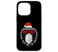 "Touch My Beard And Tell Me I'm Pretty Santa Christmas" Custodia per iPhone 14 Pro Max