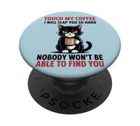 Touch My Coffee Angry Cat Warning Atteggiamento gatto caffeinato PopSockets PopGrip Adesivo