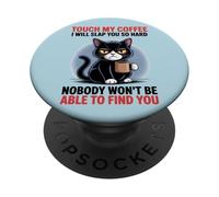 Touch My Coffee Angry Cat Warning Atteggiamento gatto caffeinato PopSockets PopGrip Adesivo