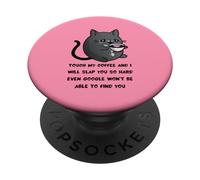 Touch My Coffee I Will Slap You So Hard - Divertente amante dei gatti PopSockets PopGrip Adesivo