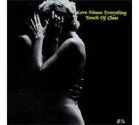 Touch Of Class - Love Means Everything
