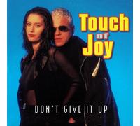 Touch Of Joy - Don't Give It Up