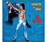 Touch Of Joy - Feel All Right