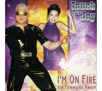 Touch Of Joy - I'm On Fire (The Fireworks Remix)