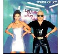 Touch Of Joy - Let's Go Crazy