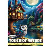 Touch of Nature Episode 2: Nature Wonders Coloring Book for Fun, Relaxing and Stress Relief: Landscape, Serene Mountains, Tranquil Lakes and Lush Forests
