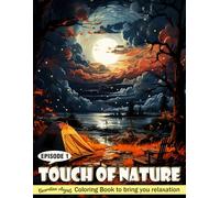 Touch of Nature: Nature Wonders Coloring Book for Fun, Relaxing and Stress Relief: Landscape, Serene Mountains, Tranquil Lakes and Lush Forests