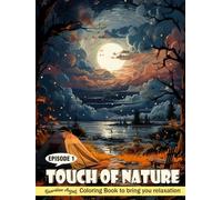 Touch of Nature: Nature Wonders Coloring Book for Fun, Relaxing and Stress Relief: Landscape, Serene Mountains, Tranquil Lakes and Lush Forests